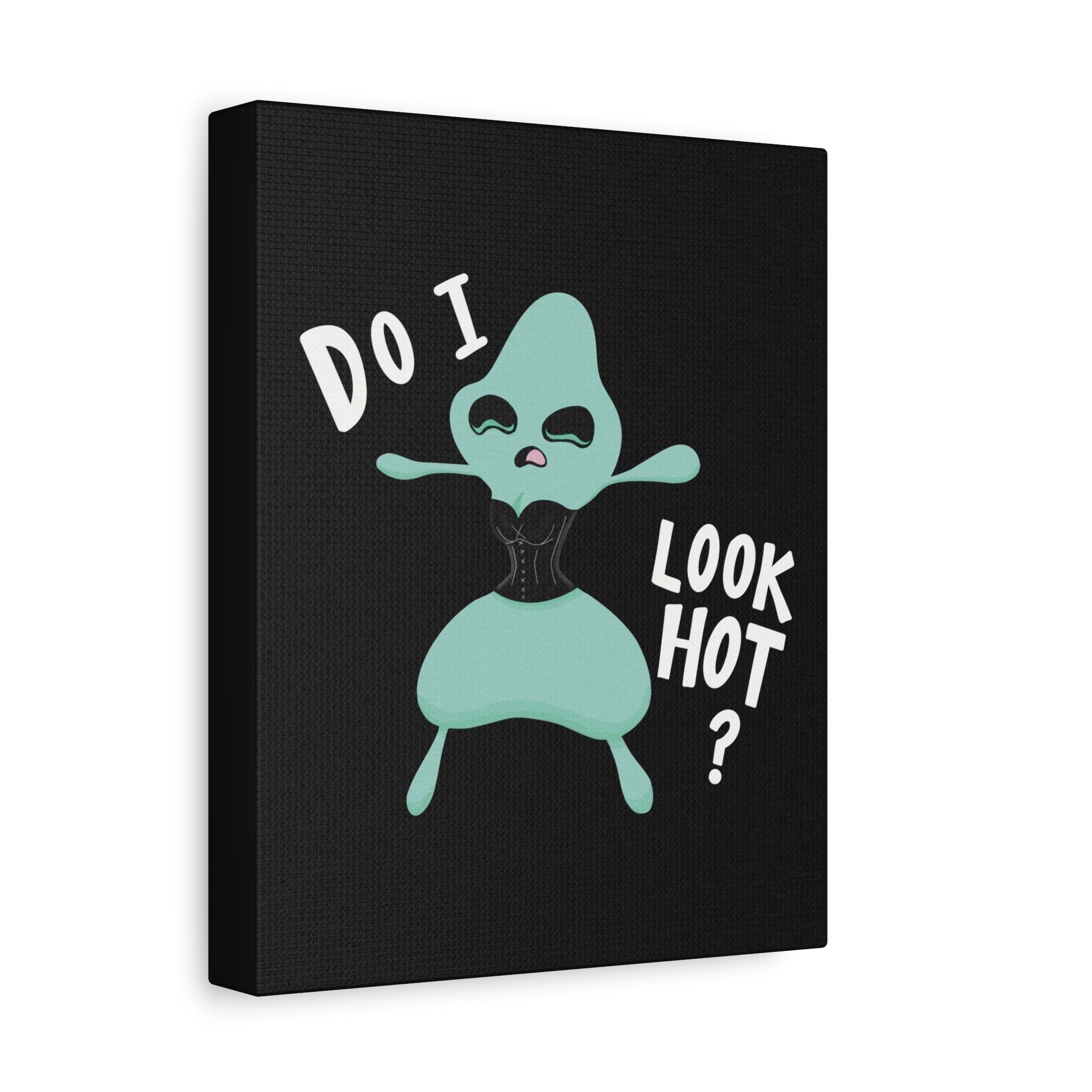 'Do I Look Hot?' Matte Canvas, Stretched, 1.25"